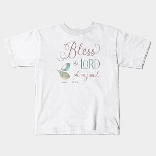 Bless the Lord - Ps 103:1 Kids T-Shirt